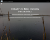 Virtual Field Trips Exploring Sustainability