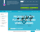 Probability: Probability with Playing Cards and Venn Diagrams