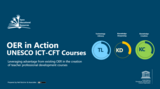 OER in Action - UNESCO ICT-CFT Courses