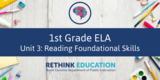 1st Grade ELA- Unit #3 Reading Foundational Skills