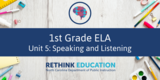 1st Grade ELA- Unit #5 Speaking and Listening