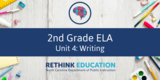 2nd Grade ELA- Unit #4: Writing