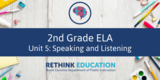 2nd Grade ELA Unit #5: Speaking & Listening