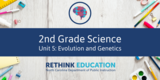 2nd Grade Science- Unit #5 Evolution & Genetics