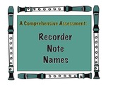 A Comprehensive Assessment:  Recorder Note Names and More