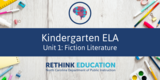 Kindergarten ELA- Unit #1 Fiction Literature