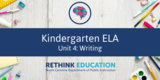 Kindergarten ELA Unit #4: Writing