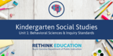 Kindergarten Social Studies Unit #1: Behavioral Sciences