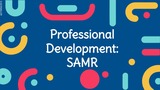 Professional Development: SAMR for BCMS