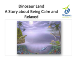 Dinosaur Land: A Story about Being Calm and Relaxed