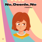 Social Story: No, Deenie, No