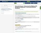 Train the Trainer - Resources for Webinar #2 - Standards Alignment - Curriculum Review Academy