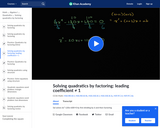 Solving Quadratics by Factoring:Leading Coefficient Does Not Equal 1