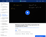 Worked Example: Rewriting Expressions by Completing the Square