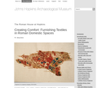 The Roman House, Creating Comfort: Furnishing Textiles in Roman Domestic Spaces