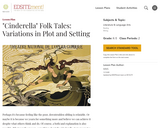 Cinderella Folk Tales: Variations in Plot and Setting