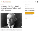 Lesson 2: "To Elect Good Men": Woodrow Wilson and Latin America