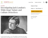 Investigating Jack London's White Fang: Nature and Culture Detectives