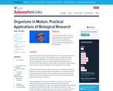 Organisms in Motion: Practical Applications of Biological Research
