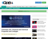 Chemistry 201: Physical and Chemical Properties and Changes - Lesson Plan