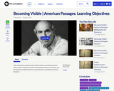 Becoming Visible | American Passages: Learning Objectives
