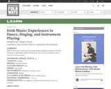Irish Music:  Experiences in Dance, Singing, and Instrument Playing