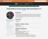 Bridge Building Concepts and Design: Cable-Stayed Bridge 4 of 4