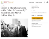 Lesson 2: Black Separatism or the Beloved Community? Malcolm X and Martin Luther King, Jr.