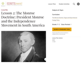 Lesson 2: The Monroe Doctrine: President Monroe and the Independence Movement in South America