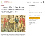 Lesson 2: The United States, France, and the Problem of Neutrality, 1796-1801