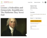 Lesson 3: Federalists and Democratic-Republicans: The Platforms They Never Had