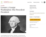 Lesson 3: George Washington: The Precedent President