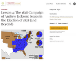 Lesson 4: The 1828 Campaign of Andrew Jackson: Issues in the Election of 1828 (and Beyond)