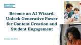 Become an AI Wizard: Unlock Generative Power for Content Creation and Student Engagement