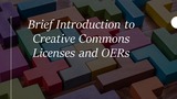 Brief Introduction to Creative Commons Licenses and OERs