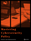 Mastering Cybersecurity Policy: Analysis and Implementation