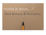 "Write it down...":  Oral History & Narrative Assignment