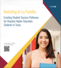 Investing in La Familia: Creating Student Success Pathways for Hispanic Higher Education Students in Texas
