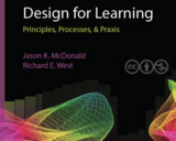 Design for Learning: Principles, Processes, and Praxis