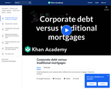 Finance & Economics: Corporate Debt Versus Traditional Mortgages