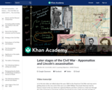 Later stages of the Civil War - Appomattox and Lincoln's assassination