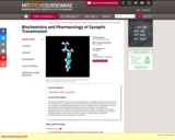 Biochemistry and Pharmacology of Synaptic Transmission, Fall 2007