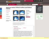 American Science: Ethical Conflicts and Political Choices, Fall 2007