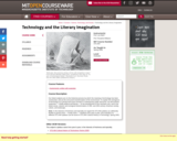Technology and the Literary Imagination, Spring 2008