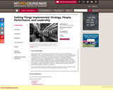 Getting Things Implemented: Strategy, People, Performance, and Leadership, January (IAP) 2009