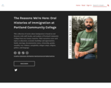 The Reasons We're Here: Oral Histories of Immigration at Portland Community College