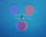 The Secret to a Happier Life Part 3