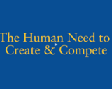 The Human Need to Create & Compete