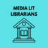 Media Lit Librarians