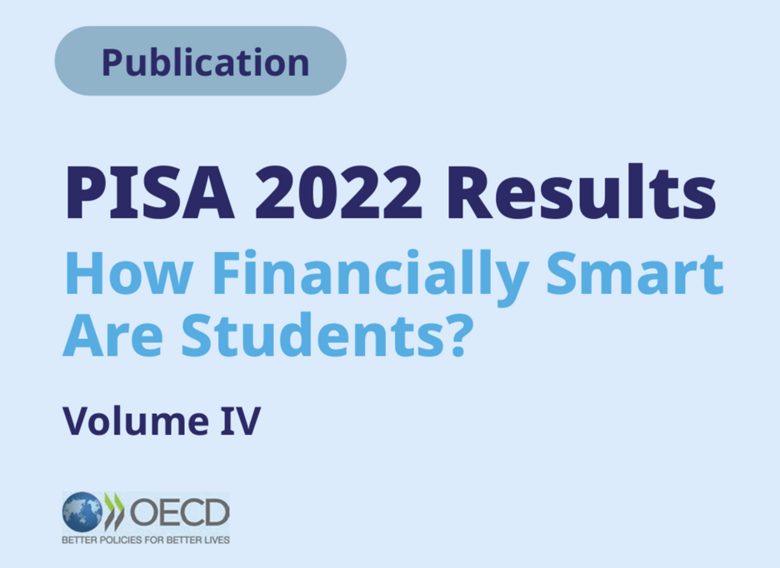 PISA 2022 Results (Volume IV) How Financially Smart Are Students?